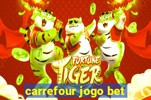 carrefour jogo bet